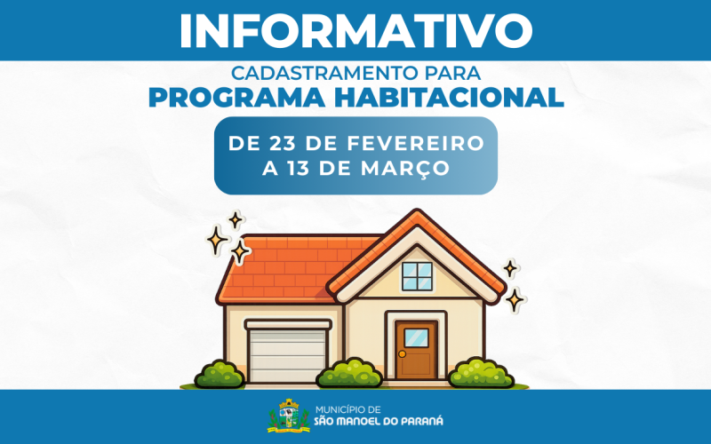 CADASTRAMENTO PARA PROGRAMA HABITACIONAL - DE 23 DE FEVEREIRO A 13 DE MARÇO