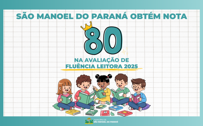 São Manoel do Paraná alcança 80 pontos na Avaliação de Fluência Leitora 2025
