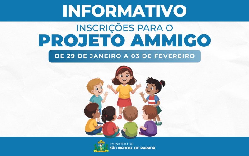 INSCRIÇÕES PARA O PROJETO AMMIGO - DE 29 DE JANEIRO A 03 DE FEVEREIRO DE 2026